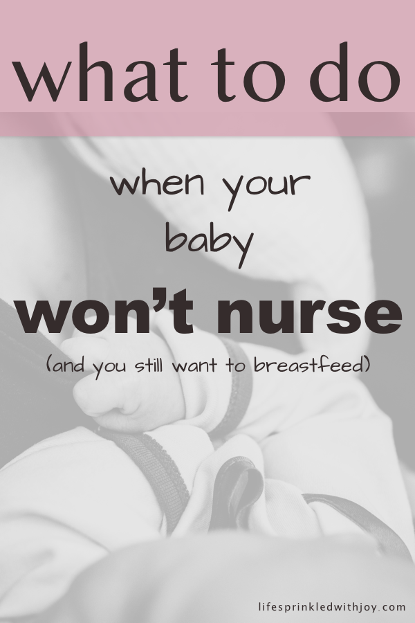 what to do when your baby won't breastfeed