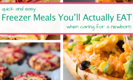 9 Freezer Meals You’ll Actually Eat While Caring For A Newborn