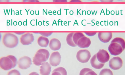 What You Need To Know About Blood Clots After A C-Section