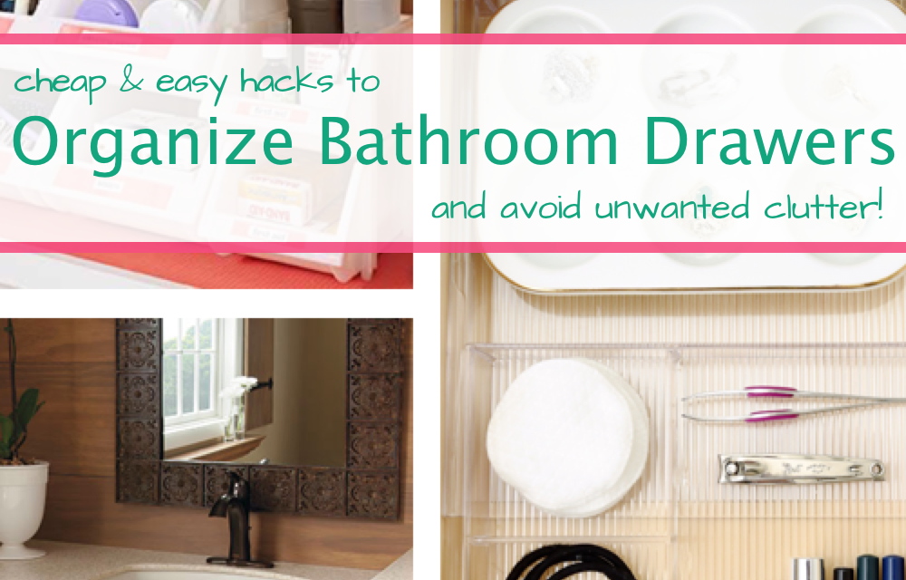6 Cheap and Easy Bathroom Drawer Hacks To Stay Organized