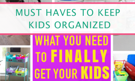 The Ultimate Must Haves To Keep Your Kids Organized