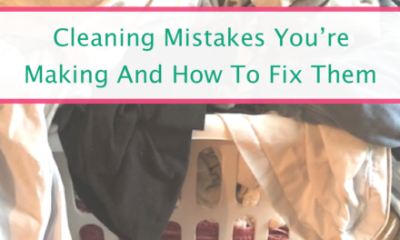 Cleaning Mistakes You’re Making And What To Do About It